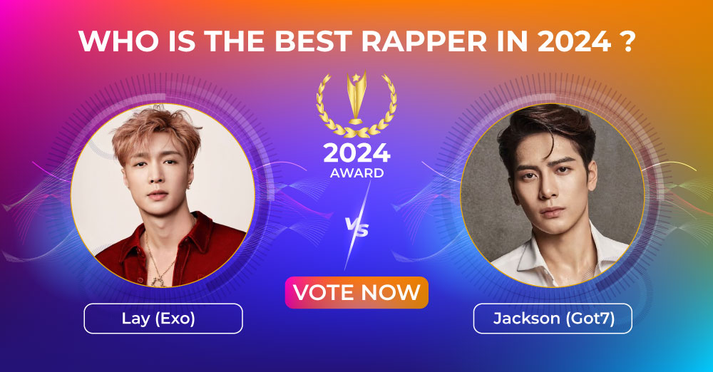 Lay (Exo) vs Jackson (Got7) Who is the Best Rapper in 2024 ? Vote Now